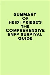 Book cover of Summary of Heidi Priebe's The Comprehensive ENFP Survival Guide by Unknown