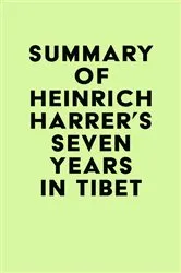Book cover of Summary of Heinrich Harrer's Seven Years in Tibet by Unknown