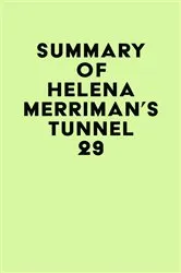Book cover of Summary of Helena Merriman's Tunnel 29 by IRB Media