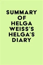 Book cover of Summary of Helga Weiss's Helga's Diary by IRB Media