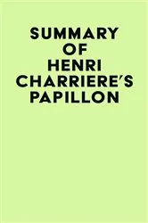 Book cover of Summary of Henri Charriere's Papillon by Unknown