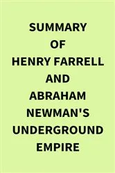 Book cover of Summary of Henry Farrell and Abraham Newman's Underground Empire by IRB Media