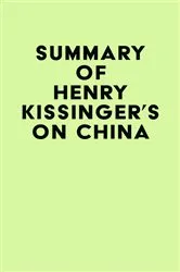 Book cover of Summary of Henry Kissinger's On China by IRB Media