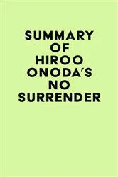 Book cover of Summary of Hiroo Onoda's No Surrender by Unknown