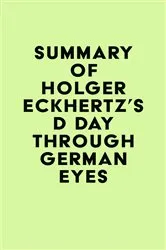 Book cover of Summary of Holger Eckhertz's D Day Through German Eyes by Unknown