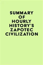 Book cover of Summary of Hourly History's Zapotec Civilization by Unknown