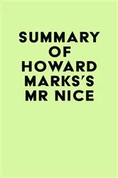 Book cover of Summary of Howard Marks's Mr Nice by Unknown