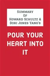 Book cover of Summary of Howard Schultz and Dori Jones Yang's Pour Your Heart Into It by IRB Media