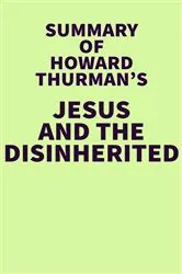 Book cover of Summary of Howard Thurman's Jesus and the Disinherited by IRB Media