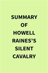 Book cover of Summary of Howell Raines's Silent Cavalry by IRB Media