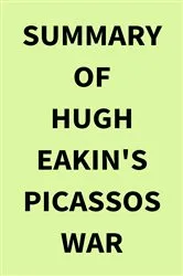 Book cover of Summary of Hugh Eakin's Picassos War by IRB Media
