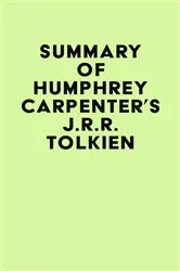 Book cover of Summary of Humphrey Carpenter's J.r.r. Tolkien by Unknown