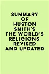 Book cover of Summary of Huston Smith's The World's Religions, Revised and Updated by Unknown