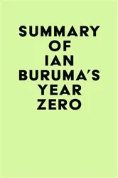 Book cover of Summary of Ian Buruma's Year Zero by IRB Media