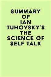 Book cover of Summary of Ian Tuhovsky's The Science of Self Talk by IRB Media