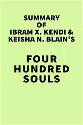 Book cover of Summary of Ibram X. Kendi & Keisha N. Blain's Four Hundred Souls by Unknown