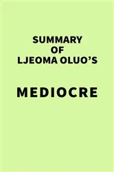 Book cover of Summary of Ijeoma Oluo's Mediocre by IRB Media