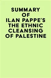 Book cover of Summary of Ilan Pappe's The Ethnic Cleansing of Palestine by Unknown