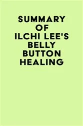 Book cover of Summary of Ilchi Lee's Belly Button Healing by IRB Media