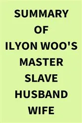 Book cover of Summary of Ilyon Woo's Master Slave Husband Wife by Unknown