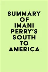 Book cover of Summary of Imani Perry's South to America by IRB Media