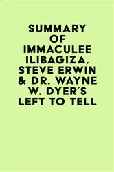 Book cover of Summary of Immaculee Ilibagiza, Steve Erwin & Dr. Wayne W. Dyer's Left to Tell by Unknown