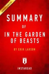 Book cover of Summary of In the Garden of Beasts by Summaries, Instaread,
