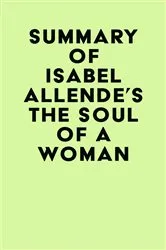 Book cover of Summary of Isabel Allende's The Soul of a Woman by Unknown