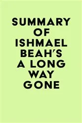 Book cover of Summary of Ishmael Beah's A Long Way Gone by Unknown