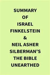 Book cover of Summary of Israel Finkelstein & Neil Asher Silberman's The Bible Unearthed by Unknown
