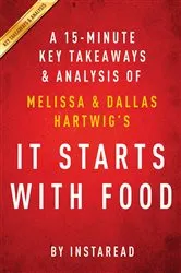 Book cover of Summary of It Starts With Food by Summaries, Instaread,