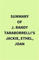 Book cover of Summary of J. Randy Taraborrelli's Jackie, Ethel, Joan by IRB Media