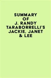 Book cover of Summary of J. Randy Taraborrelli's Jackie, Janet & Lee by Unknown