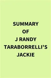Book cover of Summary of J Randy Taraborrelli's Jackie by IRB Media