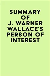 Book cover of Summary of J. Warner Wallace's Person of Interest by IRB Media
