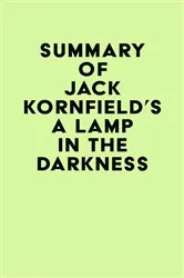 Book cover of Summary of Jack Kornfield's A Lamp in the Darkness by IRB Media