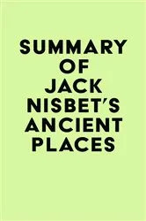 Book cover of Summary of Jack Nisbet's Ancient Places by IRB Media