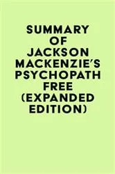 Book cover of Summary of Jackson MacKenzie 's Psychopath Free (Expanded Edition) by Unknown