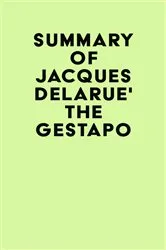 Book cover of Summary of Jacques Delarue's The Gestapo by Unknown