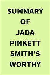 Book cover of Summary of Jada Pinkett Smith's Worthy by Unknown