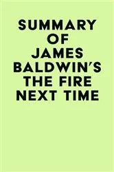 Book cover of Summary of James Baldwin's The Fire Next Time by IRB Media