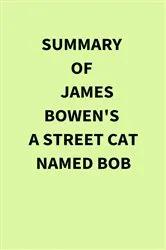 Book cover of Summary of James Bowen's A Street Cat Named Bob by IRB Media