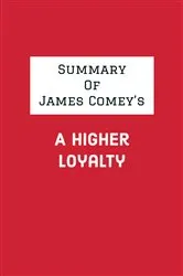 Book cover of Summary of James Comey's A Higher Loyalty by IRB Media