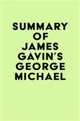 Book cover of Summary of James Gavin's George Michael by Unknown