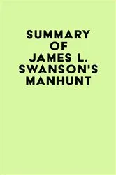 Book cover of Summary of James L. Swanson's Manhunt by IRB Media