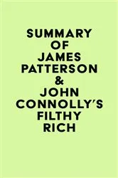 Book cover of Summary of James Patterson & John Connolly's Filthy Rich by Unknown
