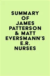 Book cover of Summary of James Patterson & Matt Eversmann's E.R. Nurses by IRB Media