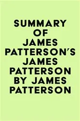 Book cover of Summary of James Patterson's James Patterson by James Patterson by Unknown