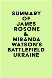 Book cover of Summary of James Rosone & Miranda Watson's Battlefield Ukraine by IRB Media