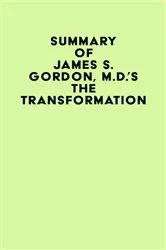Book cover of Summary of James S. Gordon, M.D.'s The Transformation by IRB Media
